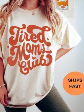 Tired Moms Club Shirt, Mom Life Shirt, Mother’s Day Shirt